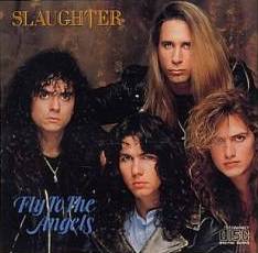 Slaughter (USA) : Fly to the Angels